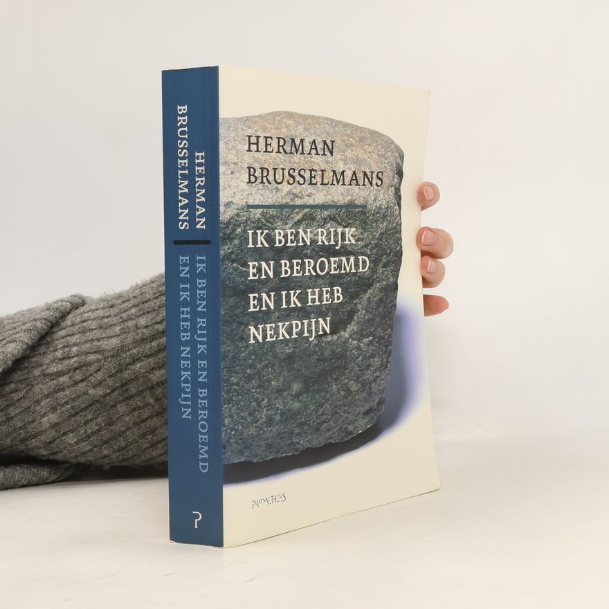 Herman Brusselmans Iedereen is uniek behalve ik - 3: Ik ben rijk en beroemd en ik heb nekpijn