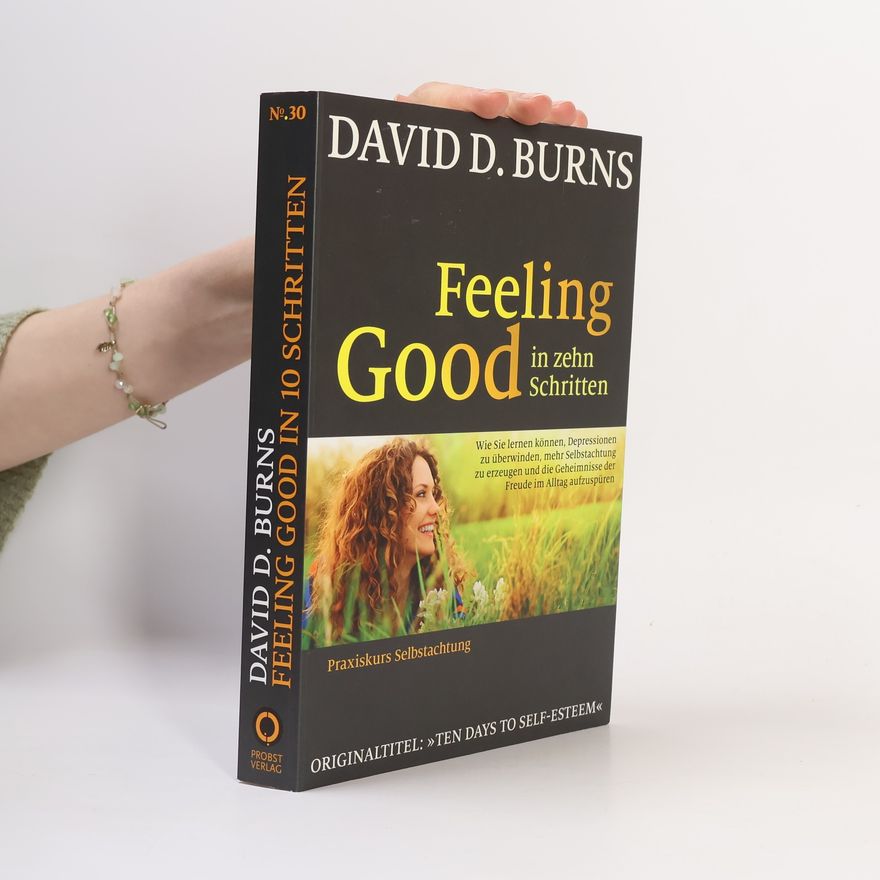 David D. Burns Feeling good in 10 Schritten