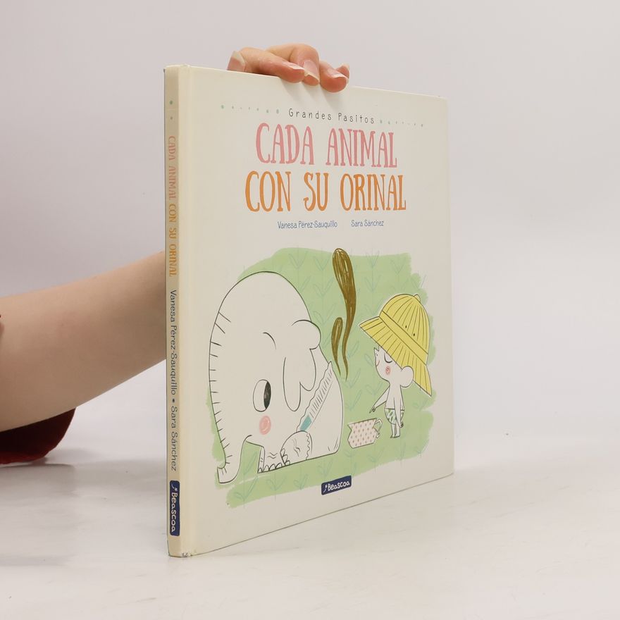Vanesa Perez-Sauquillo Grandes Pasitos / Big Baby Steps: Cada animal con su orinal / Each Animal to Their Own Potty