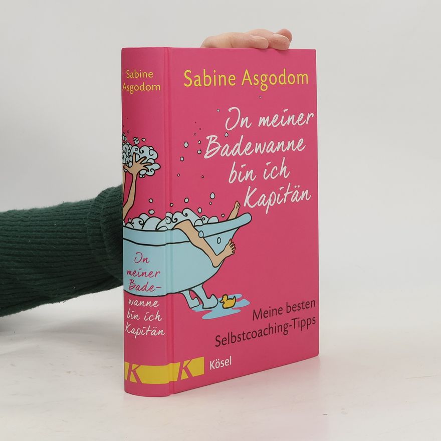 Sabine Asgodom In meiner Badewanne bin ich Kapitän