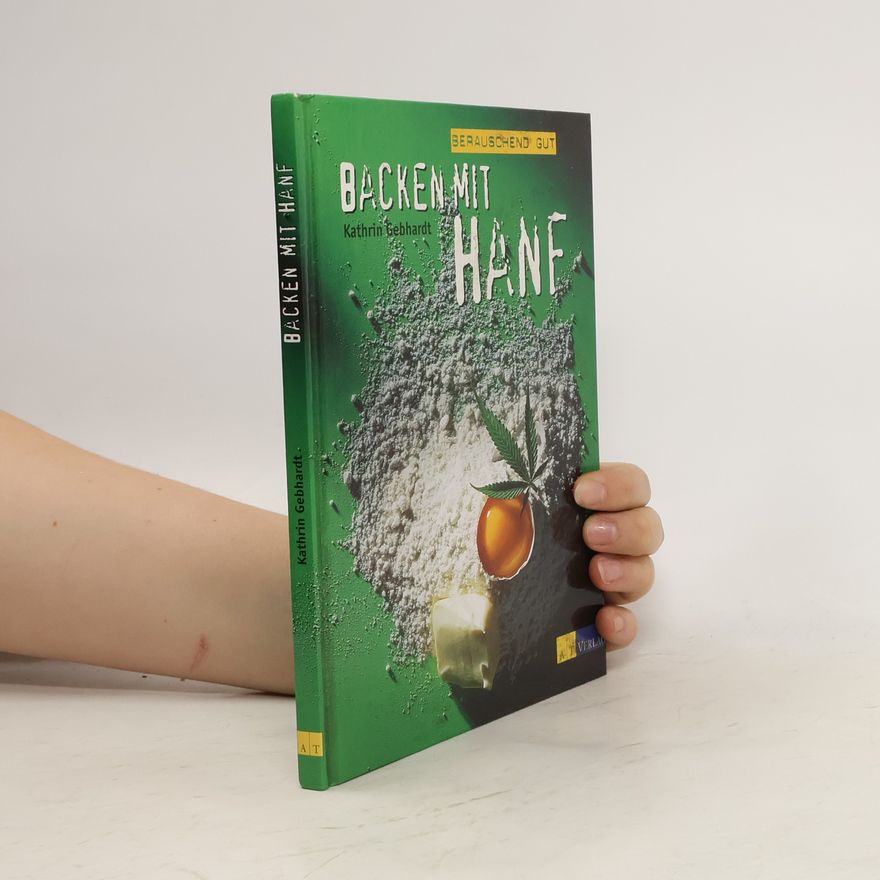 Kathrin Gebhardt Berauschend gut backen mit Hanf
