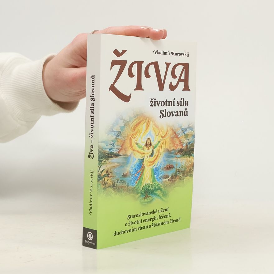 Lada Kurovskaja Živa - Životní síla Slovanů