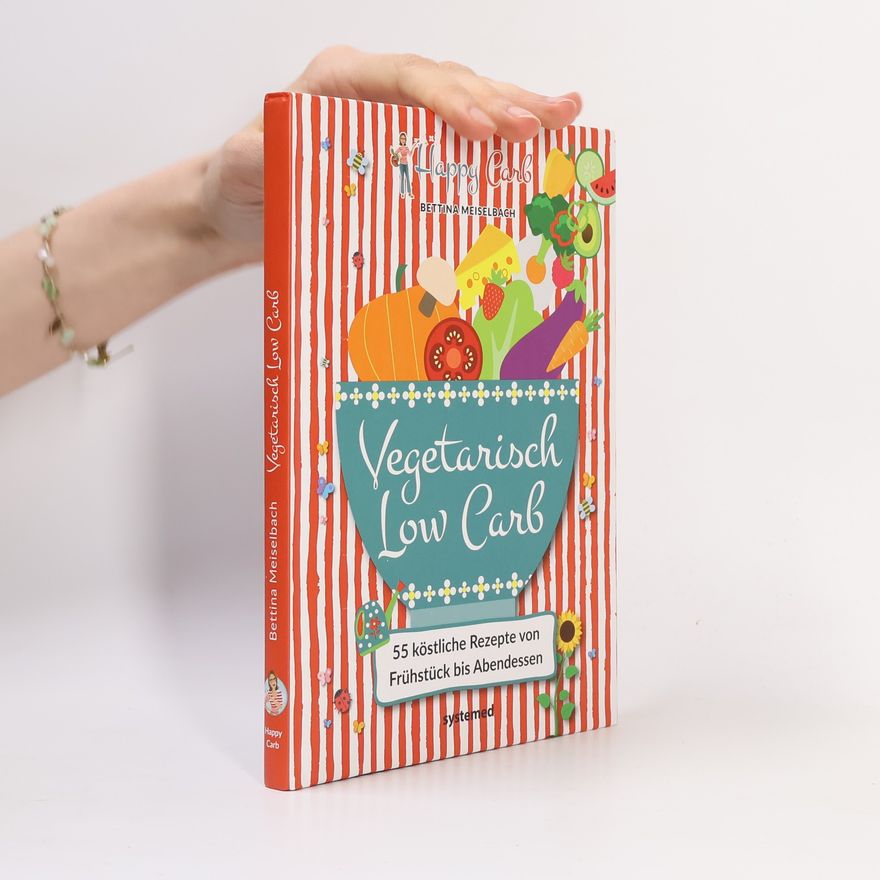 Bettina Meiselbach Happy Carb: Vegetarisch Low Carb