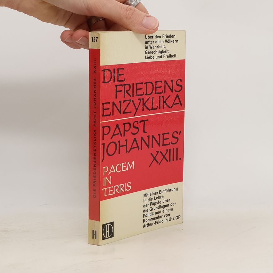 Kolektiv autorů Die Friedens Enzyklika Papst Johannes XXIII.