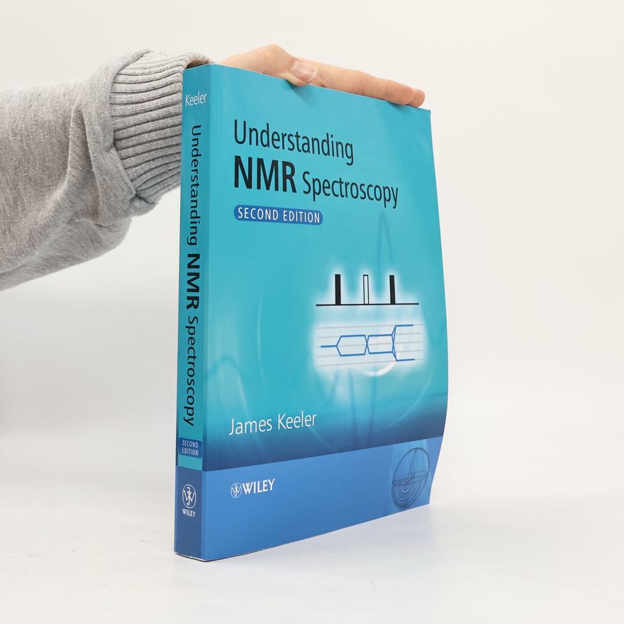 James Keeler Understanding NMR Spectroscopy - Second Edition