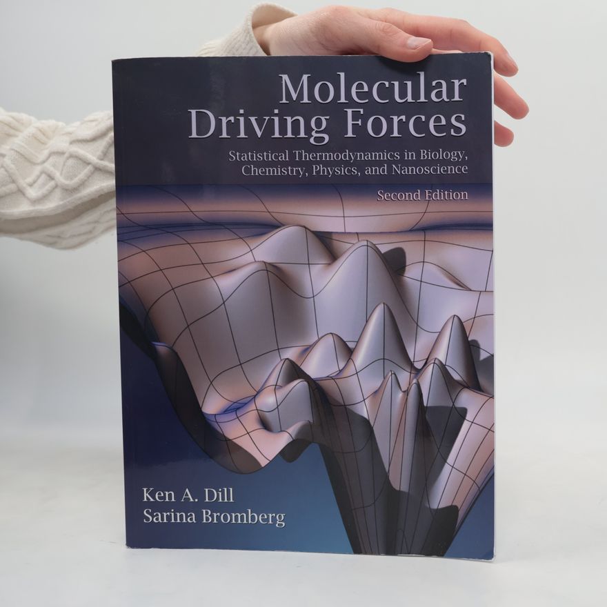 Ken A. Dill Molecular Driving Forces