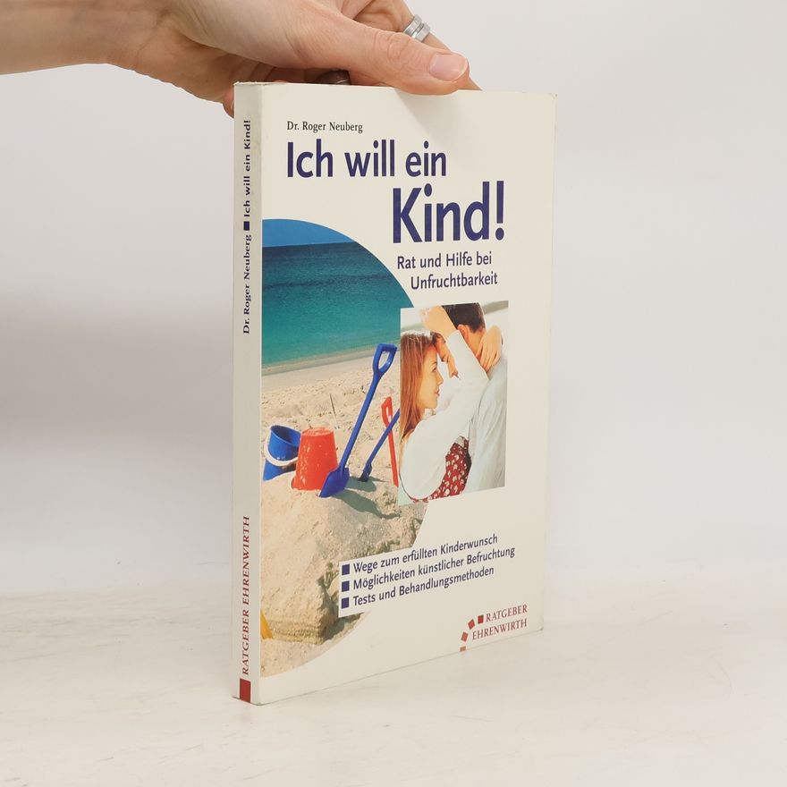 Dr. Roger Neuberg Ich will ein Kind!