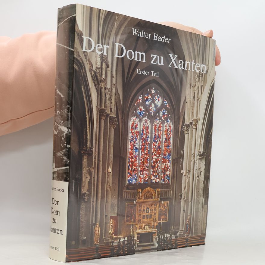 Walter Bader Die Stiftskirche des heiligen Viktor zu Xanten