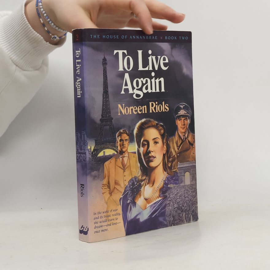 Noreen Riols The House of Annanbrae - 2: To Live Again