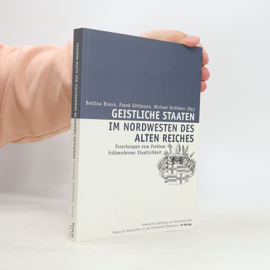 Michael Ströhmer Geistliche Staaten im Nordwesten des Alten Reiches