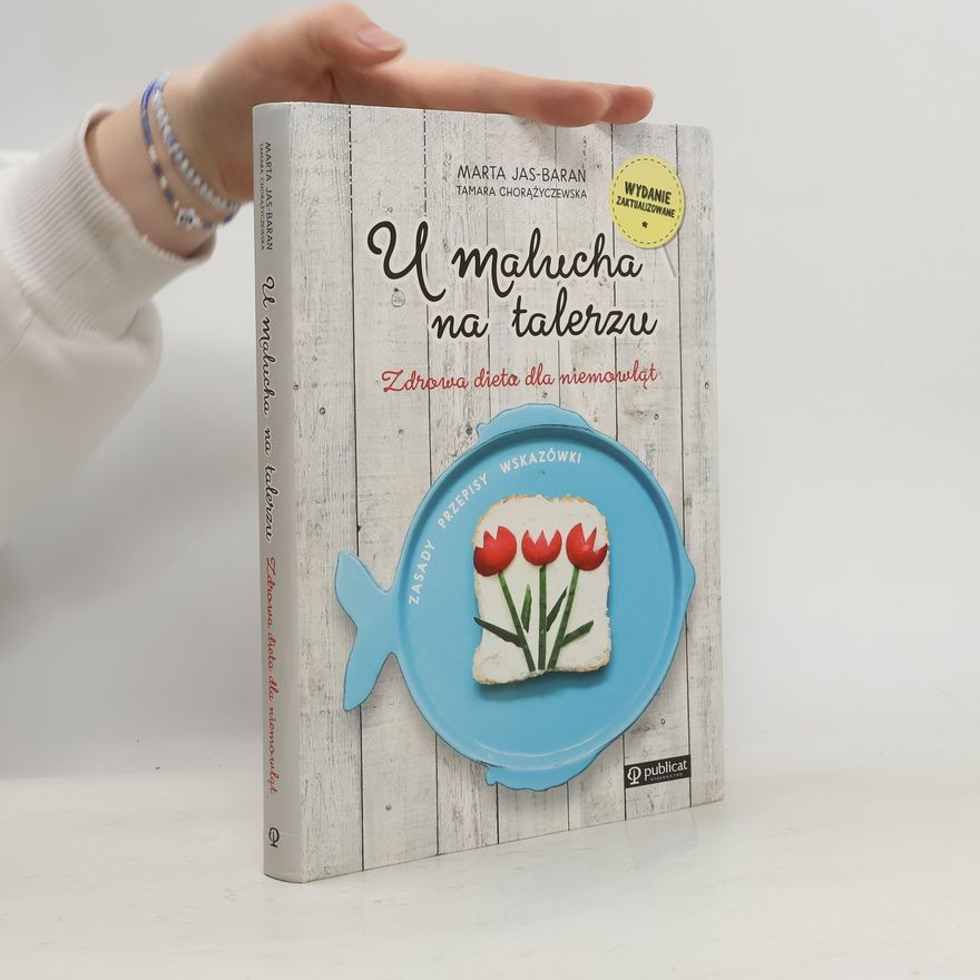 Autorenkollektiv U malucha na talerzu Zdrowa dieta dla niemowląt