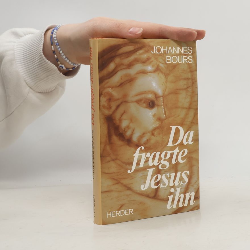 Johannes Bours Da fragte Jesus ihn