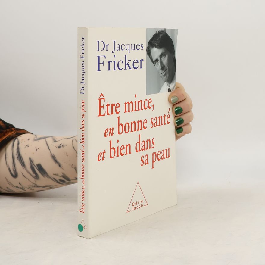 Jacques Fricker Être mince, en bonne santé et bien dans sa peau
