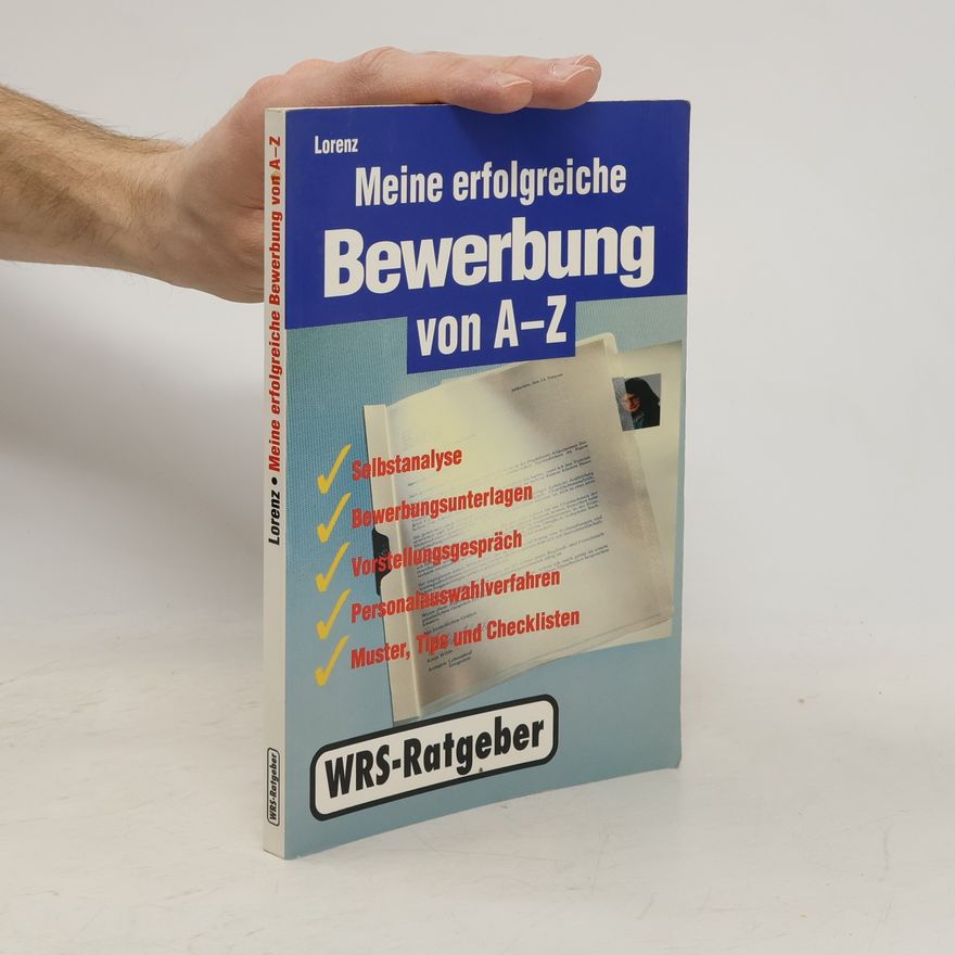 Michael Lorenz WRS-Ratgeber: Meine erfolgreiche Bewerbung von A - Z
