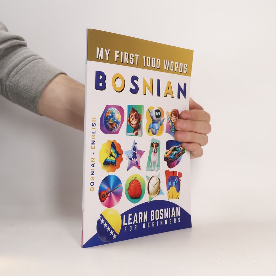 Effie Delarosa Learn Bosnian for Beginners, My First 1000 Words