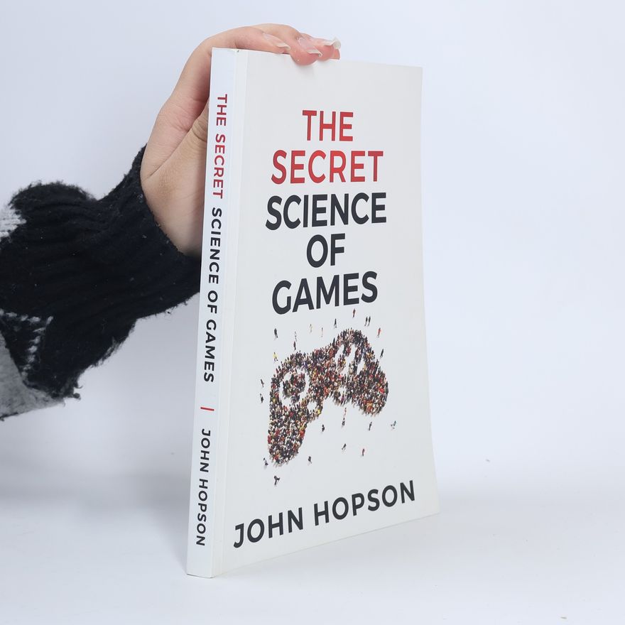 John Hopson The Secret Science of Games