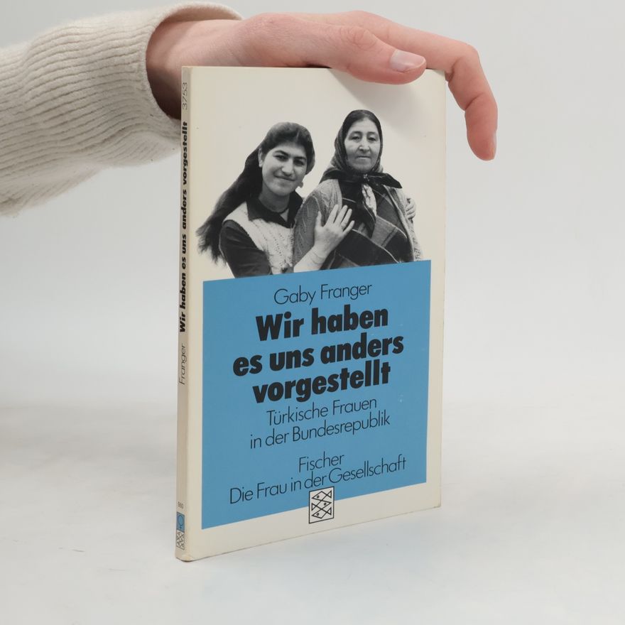 Gaby Franger Wir haben es uns anders vorgestellt