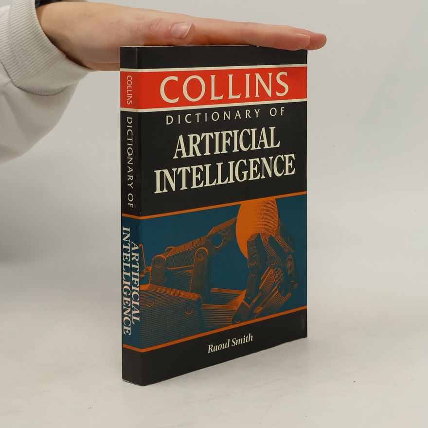 Raoul N. Smith Collins Dictionary of Artificial Intelligence