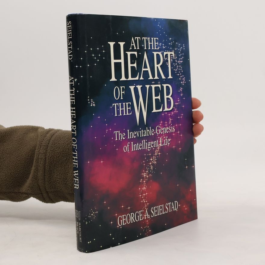 George A. Seielstad At the Heart of the Web