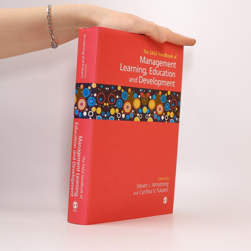 Steven J. Armstrong The SAGE Handbook of Management Learning, Education and Development