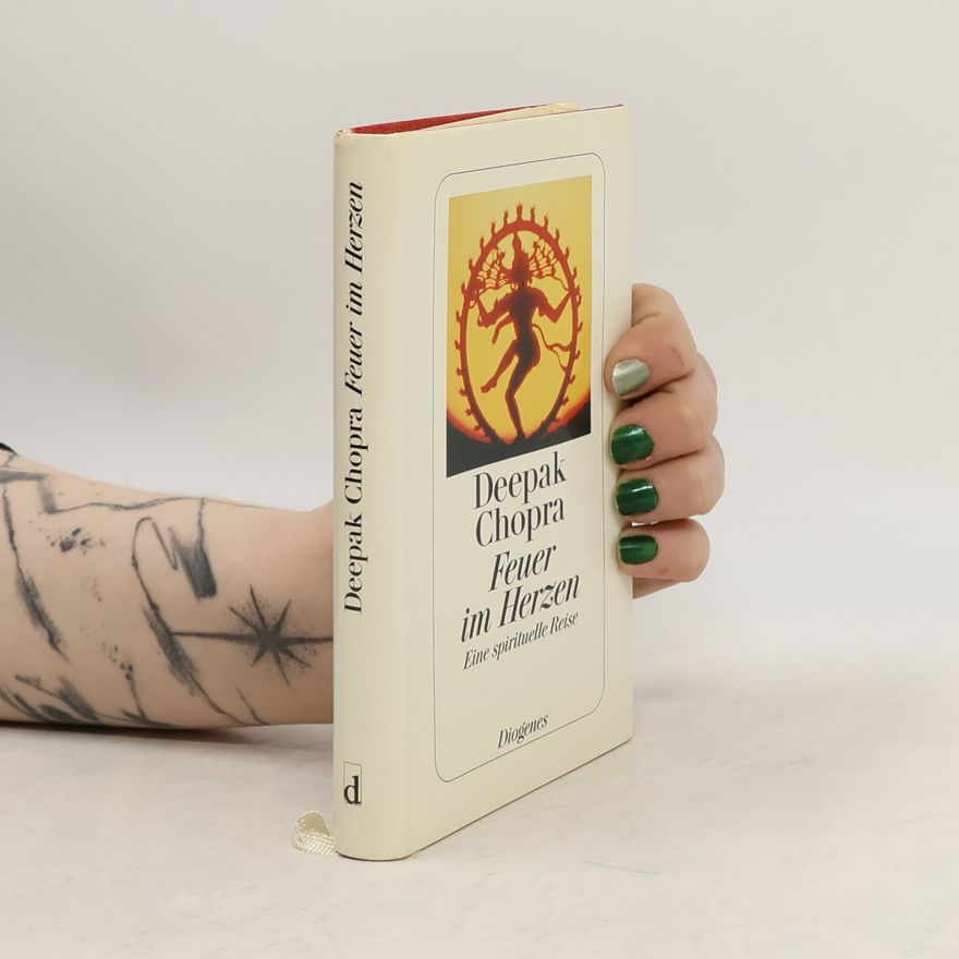 Deepak Chopra Feuer im Herzen