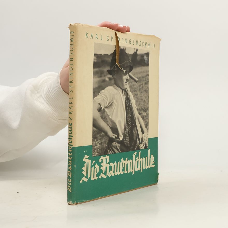 Karl Springenschmid Die Bauernschule