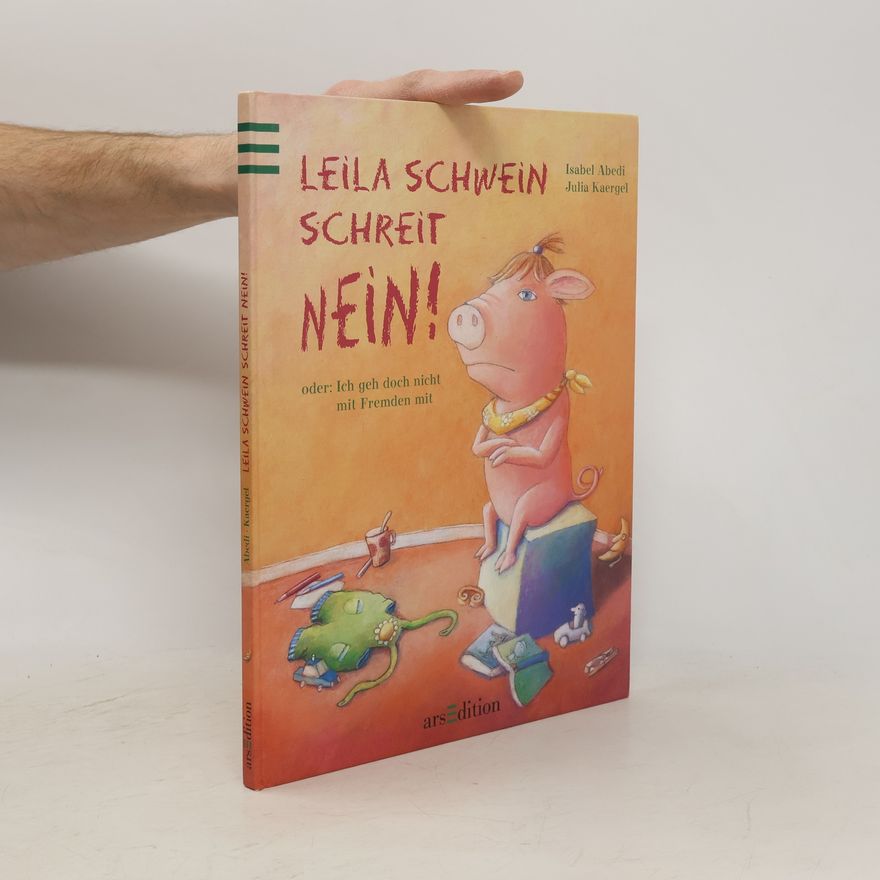 Julia Kaergel Leila Schwein schreit Nein! oder,