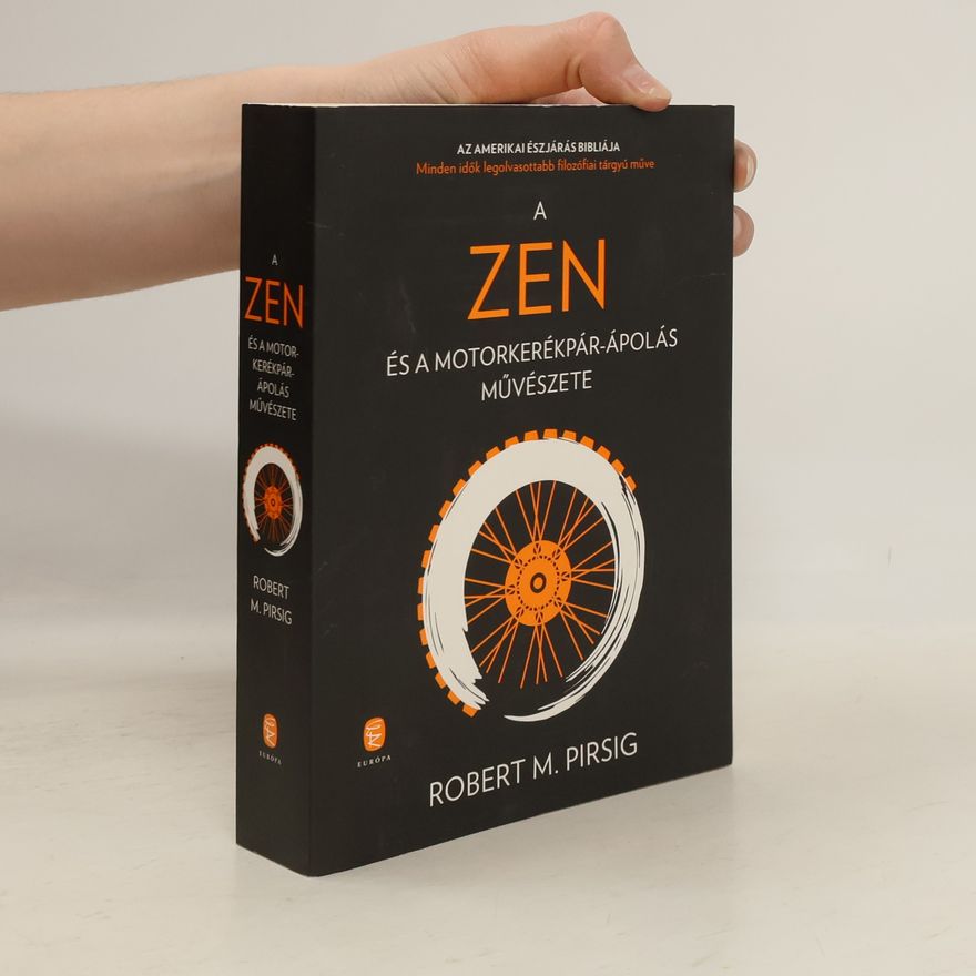 Robert M. Pirsig A zen és a motorkerékpár-ápolás művészete