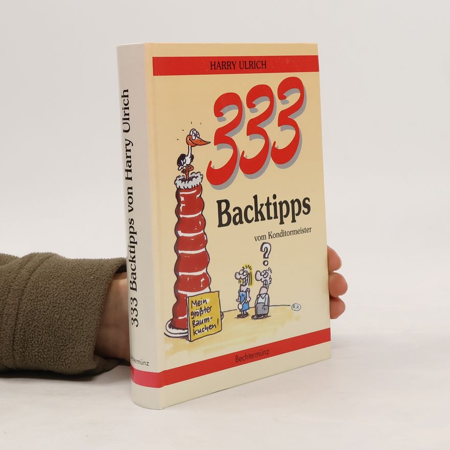 Harry Ulrich 333 Backtipps vom Konditormeister