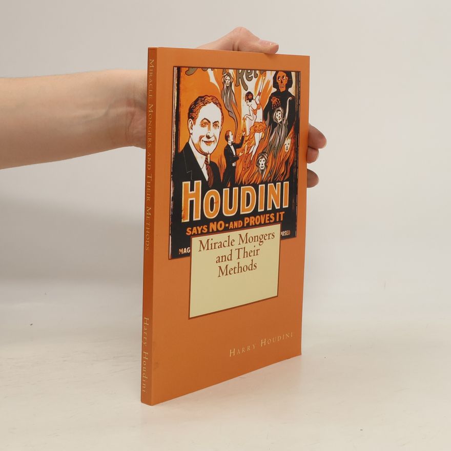 Harry Houdini Miracle Mongers and Their Methods