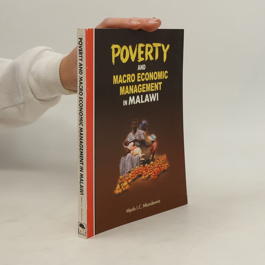 Mjedo L. C. Mkandawire Poverty and Macro Economic Management in Malawi