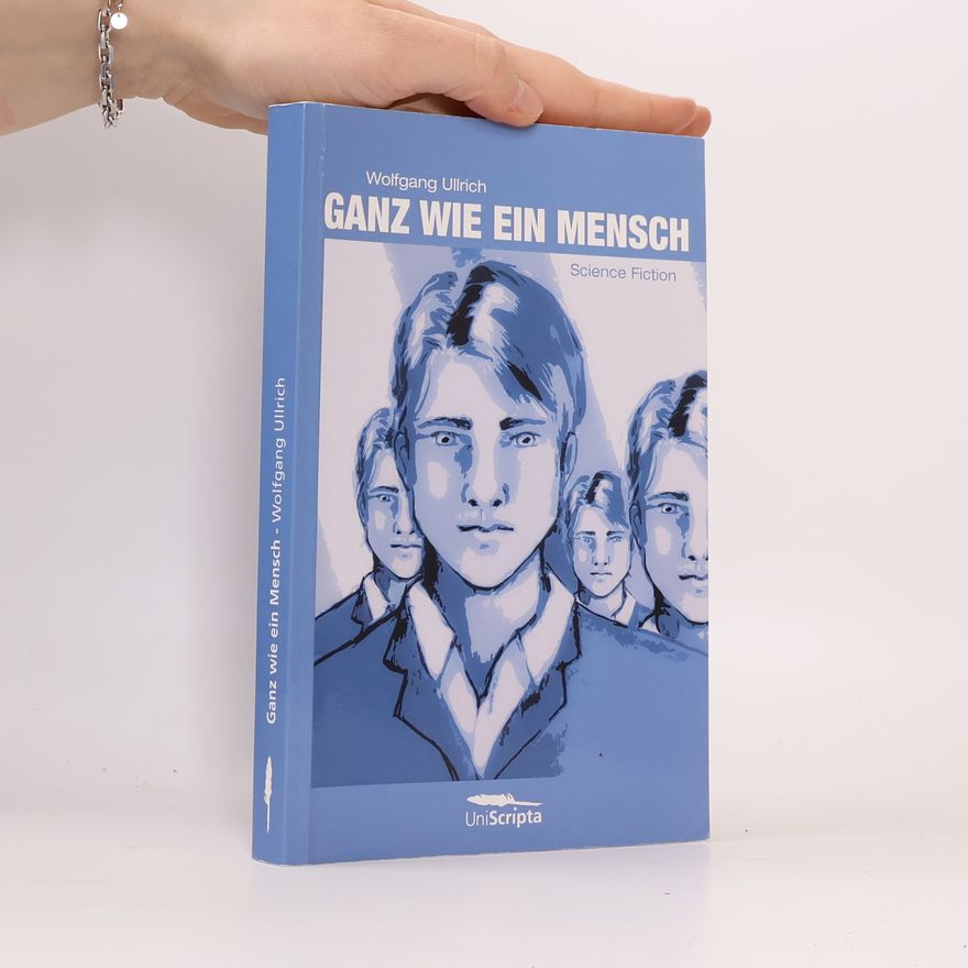 Wolfgang Ullrich Ganz wie ein Mensch