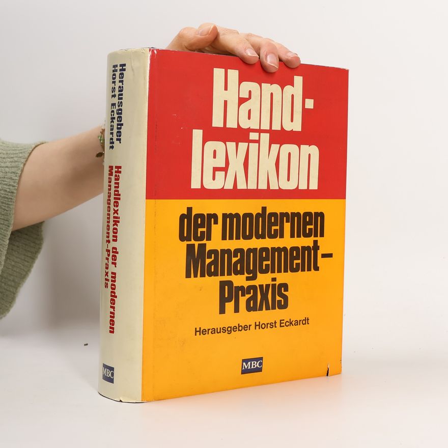 Horst Eckardt Handlexikon der modernen Managementpraxis