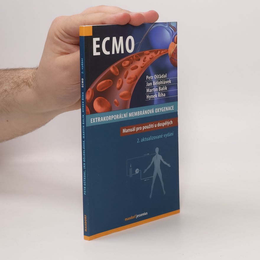 Hynek Říha ECMO. Extrakorporální membránová oxygenace. Manuál pro použití u dospělých
