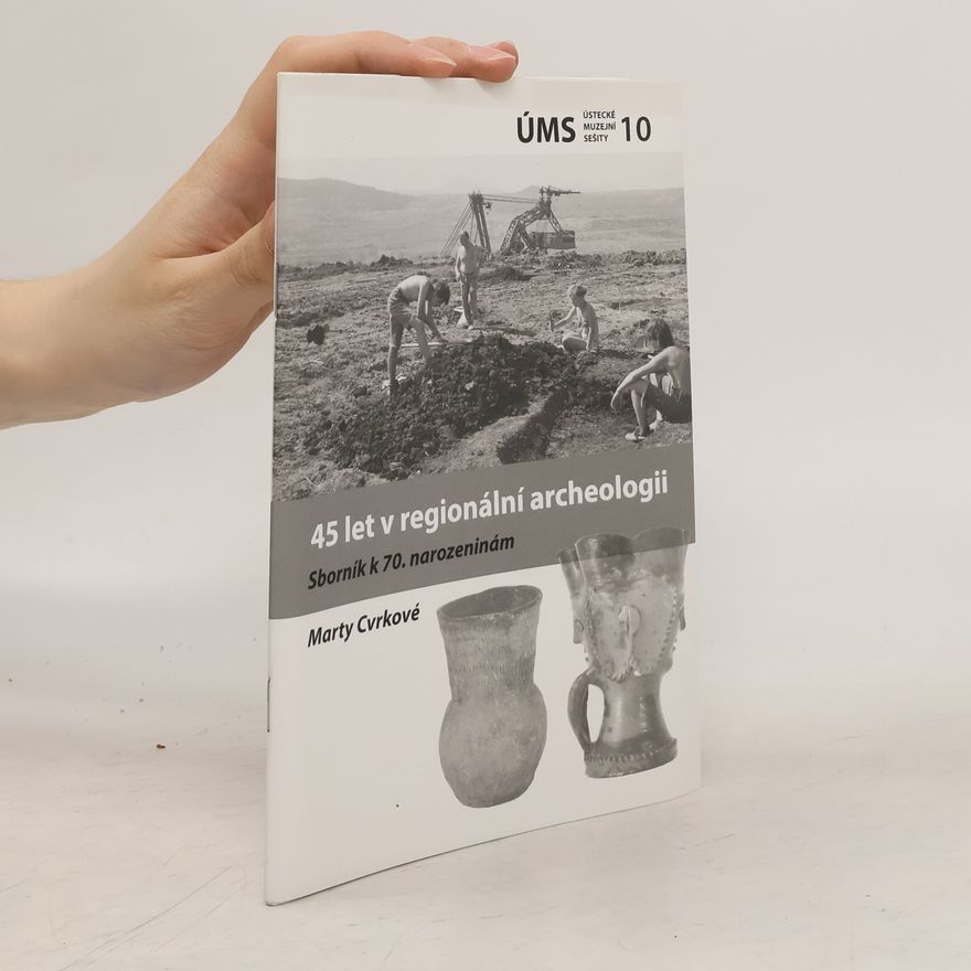 Eliška Wiesnerová 45 let v regionální archeologii