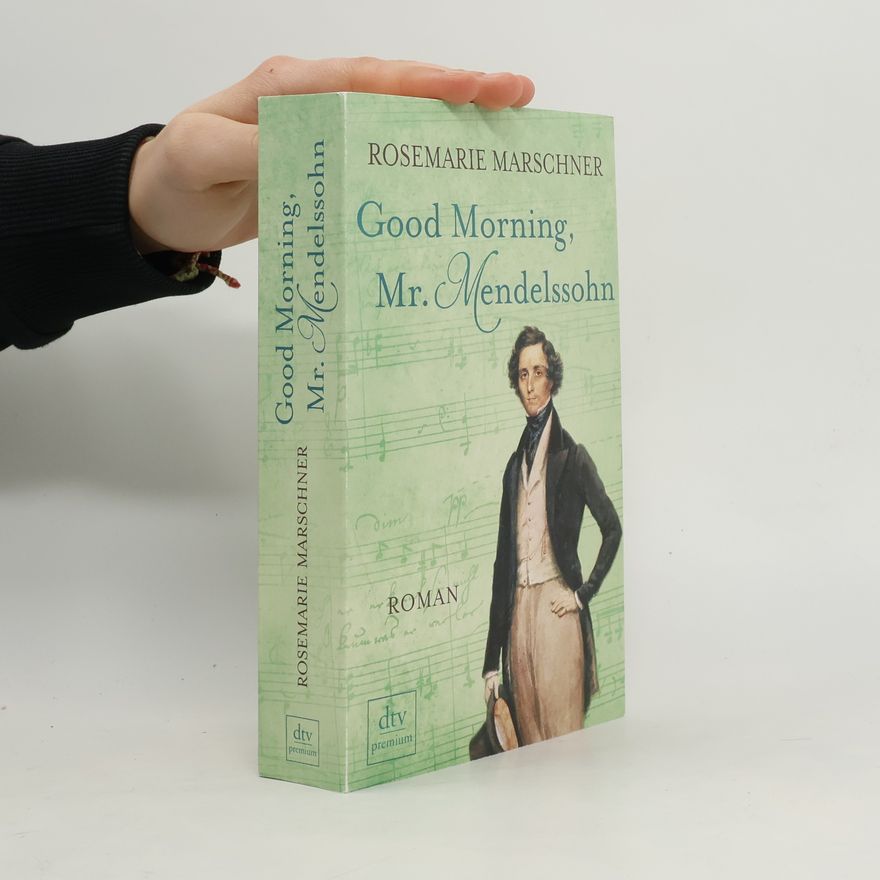 Rosemarie Marschner Good Morning, Mr. Mendelssohn