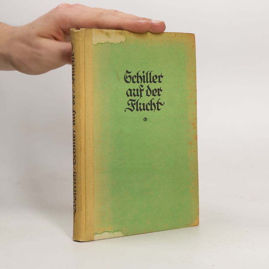 Richard Weltrich Schiller auf der Flucht