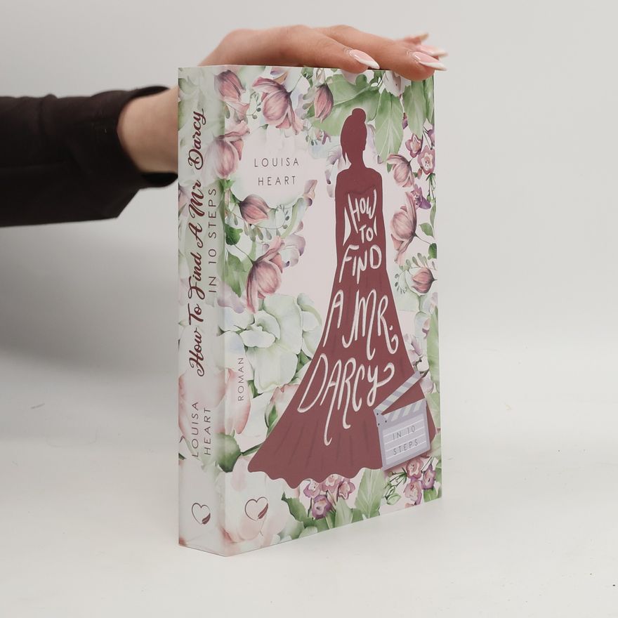 Louisa Heart How to find a Mr Darcy in Ten Steps