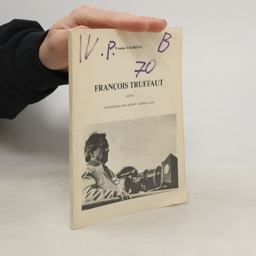 Yvonne Vavrová François Truffaut alebo sebareflexia ako spôsob videnia sveta