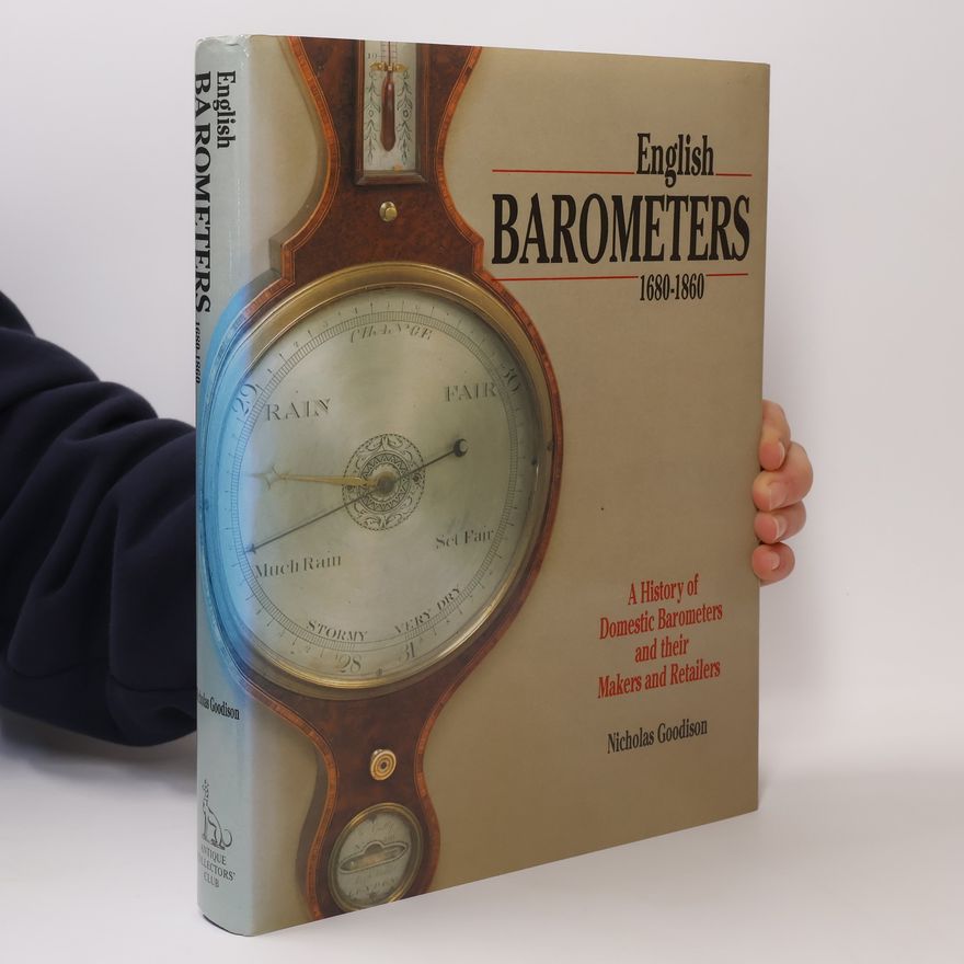 Nicholas Goodison English Barometers 1680-1860
