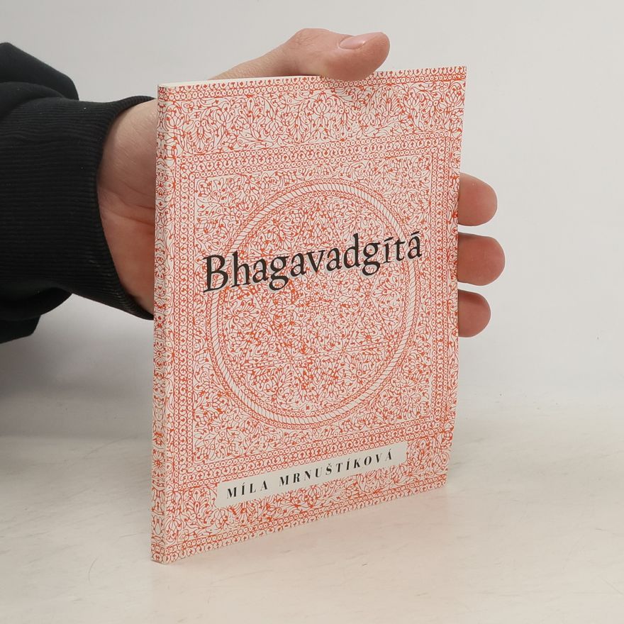 Míla Mrnuštíková Bhagavadgítá a její cesty k bohu