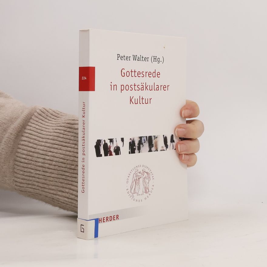 Klaus-Peter Walter Quaestiones Disputatae - 224: Gottesrede in postsäkularer Kultur
