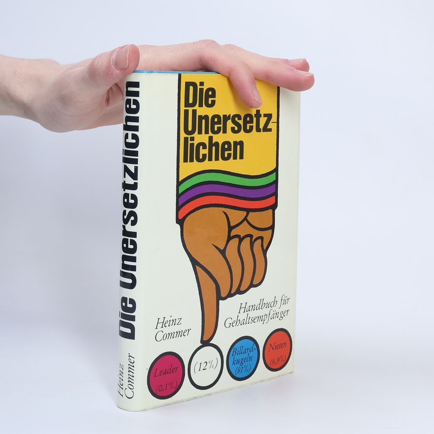 Heinz Commer Die Unersetzlichen