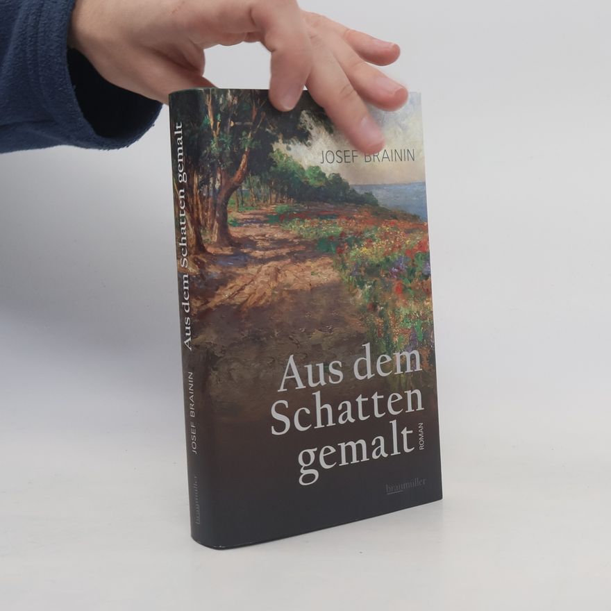 Josef Brainin Aus dem Schatten gemalt