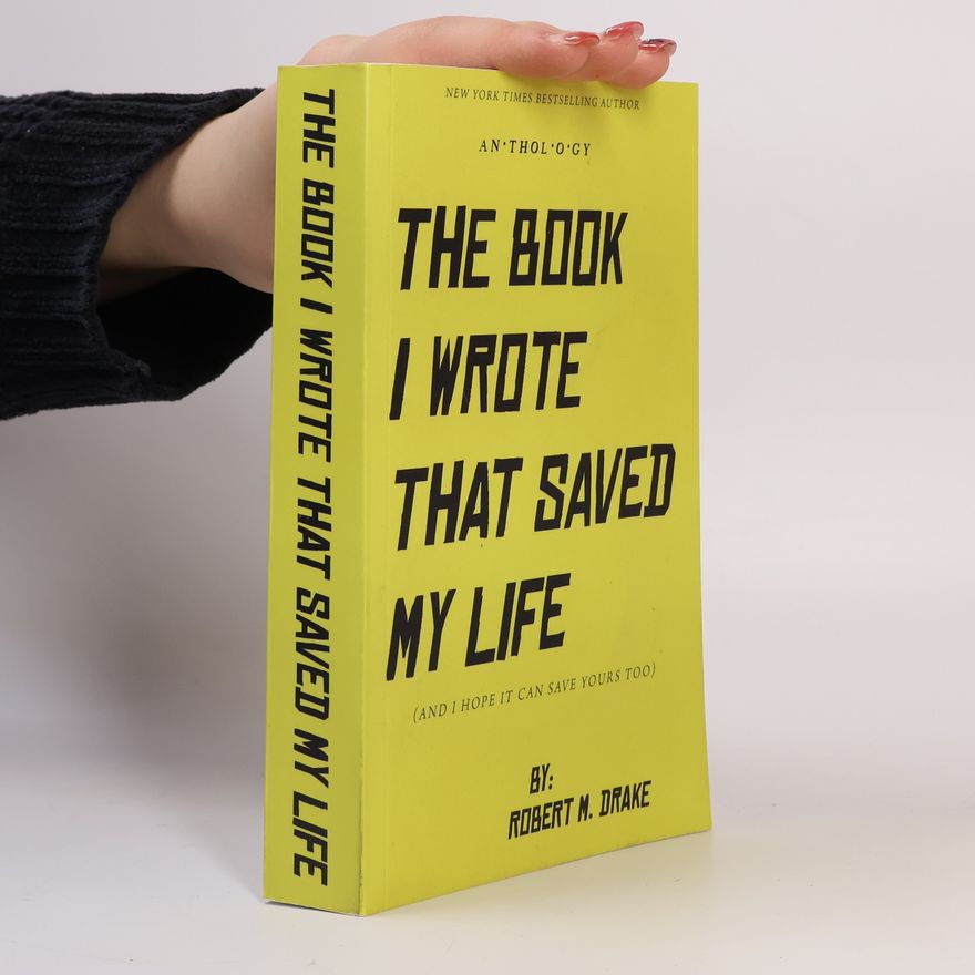 Robert M. Drake The Book I Wrote That Saved My Life