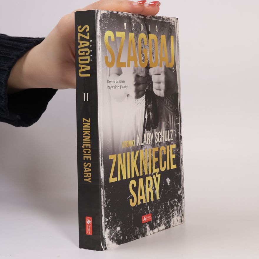 Nadia Szagdaj Zniknięcie Sary. Kroniki Klary Schulz