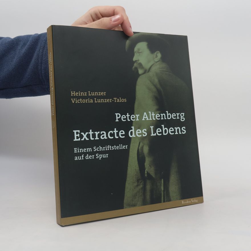Heinz Lunzer Peter Altenberg: Extracte des Lebens