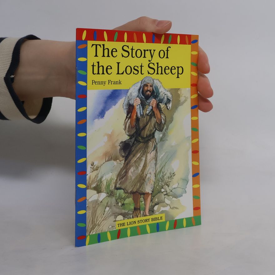 Penny Frank The Lion Story Bible: The Story of the Lost Sheep