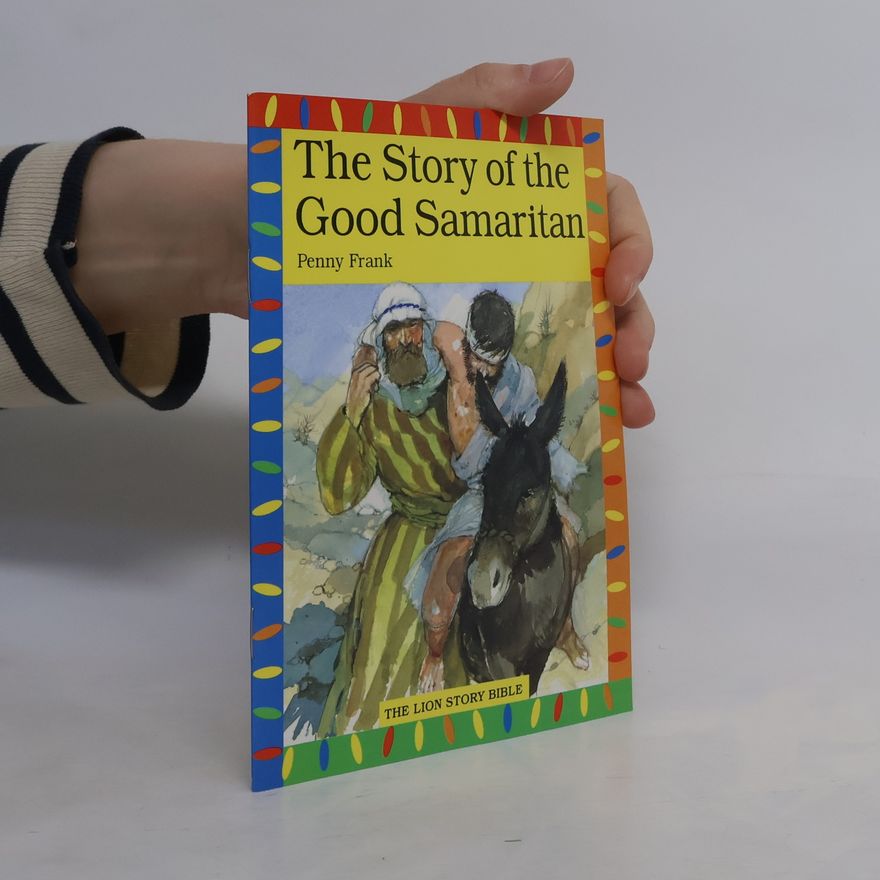 Penny Frank The Lion Story Bible: The Story of the Good Samaritan