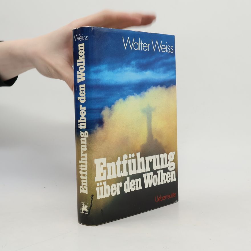 Walter Weiss Entführung über den Wolken